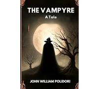 The Vampyre: A Tale