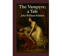 THE VAMPYRE; A Tale.