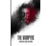 The Vampyre; A Tale: An Original and Unabridged Reproduction