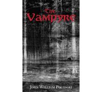 The Vampyre: A Tale (Annotated)