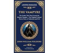 The Vampyre: The First Modern Vampire Story - A Chilling Gothic Horror Classic (Deluxe Hardbound Edition): 254 (Library of Alexandria)