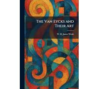 The Van Eycks and Their Art