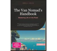 The Van Nomad's Handbook: Mastering Life on the Road (Travel)