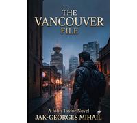 The Vancouver File: A John Taylor Novel (John Taylor Files)