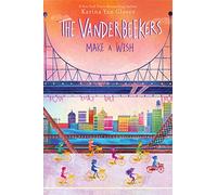 The Vanderbeekers Make a Wish: 5 (The Vanderbeekers, 5)
