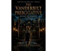 The Vanderbilt Prerogative: Behind the Machine (BITA - Born Into The Ashes)