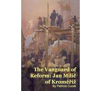 The Vanguard of Reform: Jan Milíč of Kroměříz
