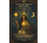 The Vanir Queen’s Awakening and the Accord of Light Volume I of The Book of Return