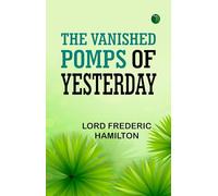 The Vanished Pomps of Yesterday