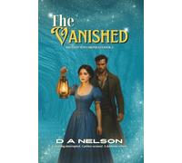 The Vanished: The Loch Ness Chronicles Book 2 (The Loch Ness Chronicles - a Scottish historical romantasy series)
