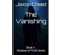 The Vanishing: 1 (Shadows of Truth)