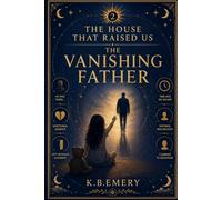 The Vanishing Father (THE HOUSE THAT RAISED US)