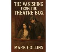 The Vanishing from the Theatre Box (21st Century Holmes)