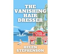 The Vanishing Hairdresser: Silver Gum Cove Mysteries Book 7