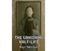 The Vanishing Half-Life (The Half-Life Series)