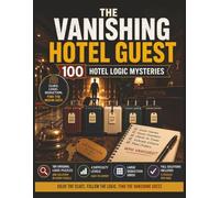The Vanishing Hotel Guest: 100 Original Logic Puzzles-4 Levels Of Mystery From Easy To Expert. 8.5 x 11 Inches 200+ Pages. Use Logic & Deduction To ... Screen Free Entertainment.