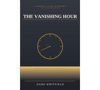 The Vanishing Hour: The Marsh Files, Book 1