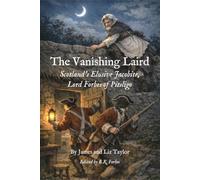 The Vanishing Laird: Scotland’s Elusive Jacobite, Lord Forbes of Pitsligo