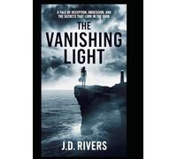 The Vanishing Light: A Tale of Deception, Obsession, and the Secrets That Lurk in the Dark ("The Clockwork Murmurs" Combining mystery and intrigue with a slightly cozy, almost whimsical feel.)