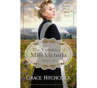 The Vanishing of Miss Victoria: An Enemies to Lovers Second Chance Romance LARGE PRINT: 4 (Aprons & Veils)