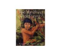 The Vanishing Rainforest