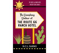 The Vanishing Vintner at the Route 66 Ranch Hotel: Book 8 in The Route 66 Ranch Hotel Mystery Series