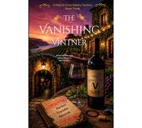 The Vanishing Vintner: Pelican Cove Bakery Mysteries - Book Three (Pelican cover mystery)