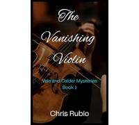 The Vanishing Violin: Vale and Calder Mysteries - Book 1
