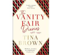 The Vanity Fair Diaries: 1983-1992: From the author of the Sunday Times bestseller THE PALACE PAPERS