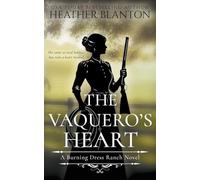 The Vaquero’s Heart: A Sweet Western Christian Romance: 3 (Burning Dress Ranch)
