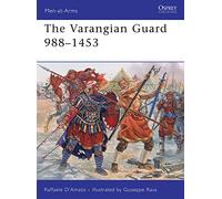 The Varangian Guard 988-1453: No. 459 (Men-at-Arms)