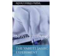 The Varett Jasirg Experiment: Novelette One (Civil Ends: The Uortijnaq Experiment's Tragic Chain Reaction BOXSET IN-A-BOOK & SIX-NOVELETTE SERIES)