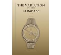 The Variation of the Compass: A Novel