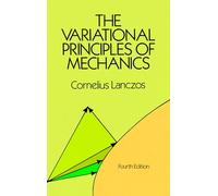 The Variational Principles of Mechanics: xxix (Dover Books on Physics)