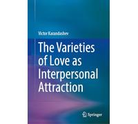 The Varieties of Love as Interpersonal Attraction