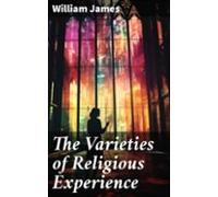 The Varieties Of Religious Experience (ebook)