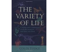 The Variety of Life: A Surevy and a Celebration of All the Creatures That Have Ever Lived