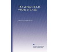 The various B.T.U. values of a coal