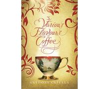 The Various Flavours Of Coffee