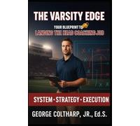 The Varsity Edge: Your Blueprint to Landing the Head Football Coaching Job