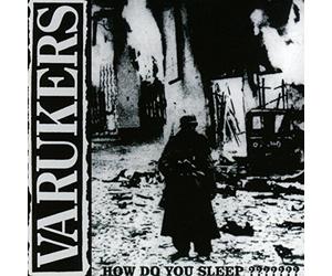 The varukers - How do you sleep???????