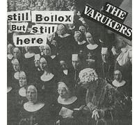 The Varukers – Still Bollox But Still Here – The Orchard