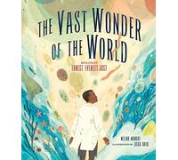 The Vast Wonder of the World: Biologist Ernest Everett Just