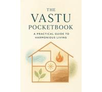 The Vastu Pocketbook: A Practical Guide to Harmonious Living