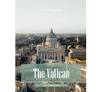 The Vatican: A Photographic Collection of St. Peter's Basilica and Papal Landmarks - Coffee Table Book