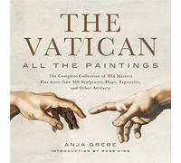 The Vatican: All The Paintings: The Complete Collection of Old Masters, Plus More than 300 Sculptures, Maps, Tapestries, and other Artifacts