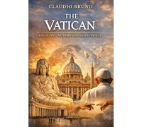 THE VATICAN: FAITH, ART, MEMORY AND MORAL POWER
