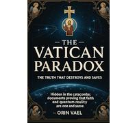 THE VATICAN PARADOX The Truth That Destroys and Saves