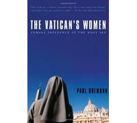 The Vatican's Women: Female Influence at the Holy See by Paul Hofmann (2003-12-09)