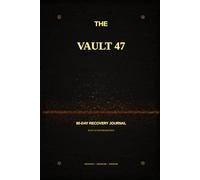 The Vault 47: 90-Day Recovery Journal: Daily Sobriety Tracker, Gratitude Prompts & Accountability Workbook | Quit Making Excuses | Addiction Recovery Gift for Men and Women
